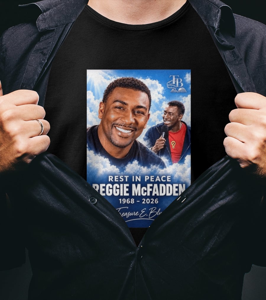 Rest In Peace Reggie McFadden 1968 2026 Treasure E Blue TB T-Shirt