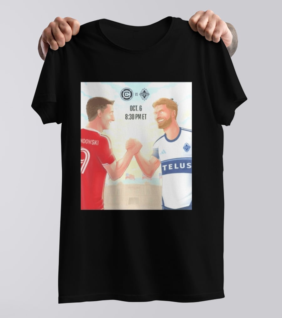 Chicago Fire Vs Vancouver Whitecaps Oct 6 Soldier Field Match 8:30 PM ET Lewandowski TELUS T-Shirt