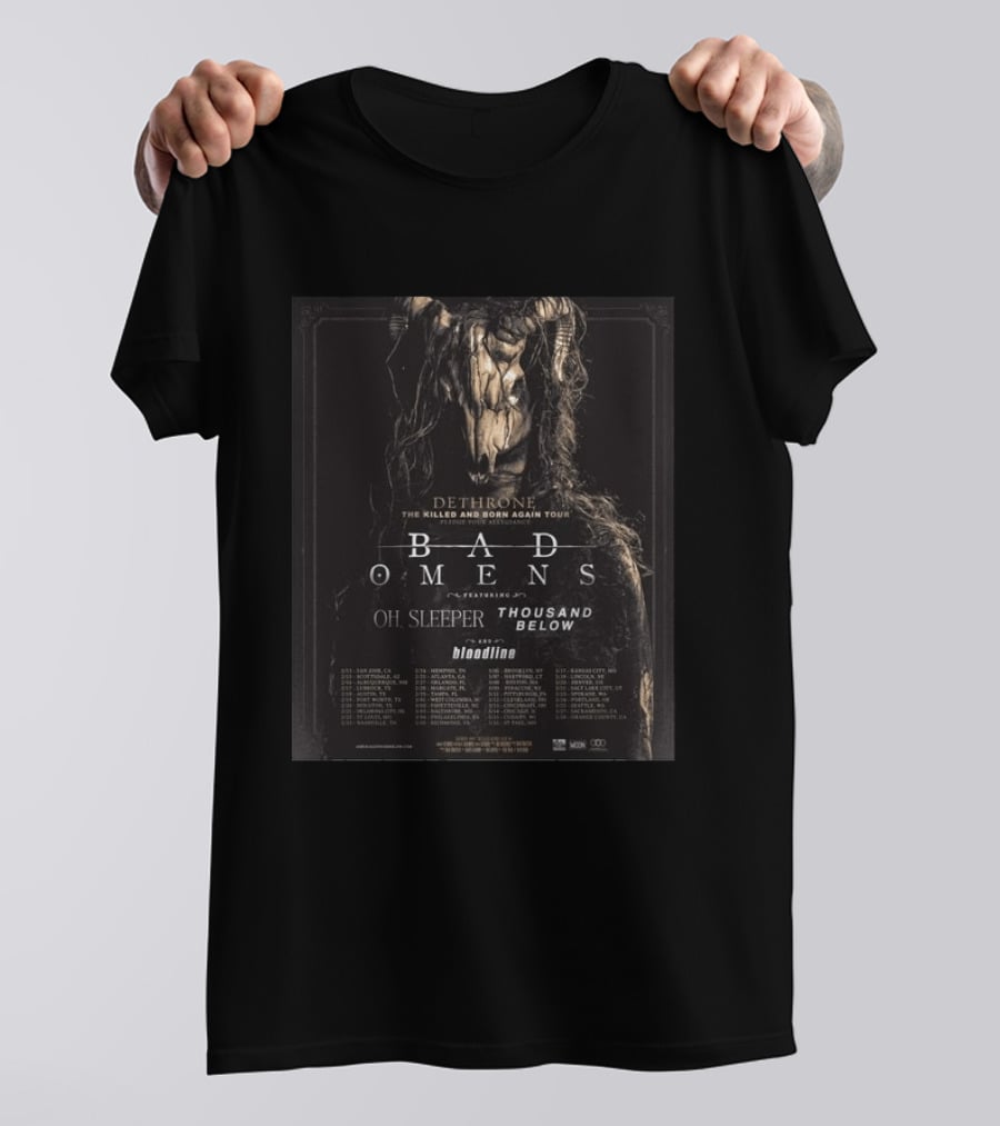 Dethrone The Killed And Born Again Tour Featuring Bad Omens Oh Sleeper Thousand Below Bloodline T-Shirt