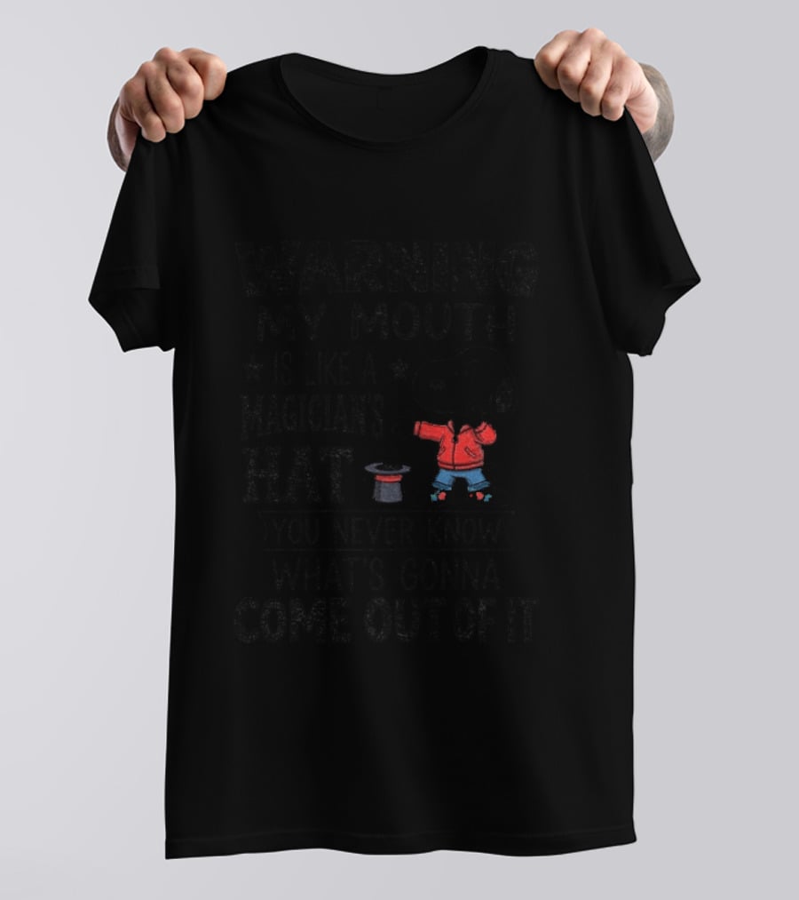 WARNING My Mouth Is Like A Magician's Hat You Never Know What's Gonna Come Out Snoopy T-Shirt