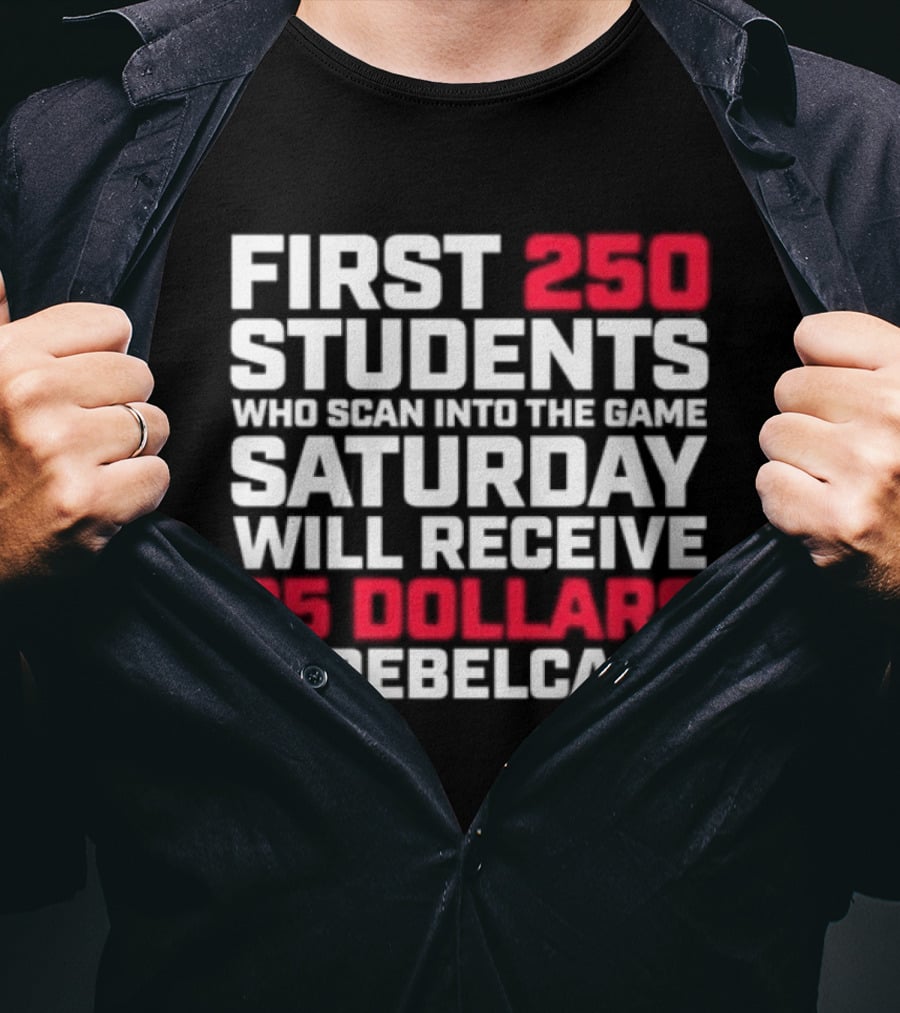First 250 Students Scan Game Saturday Receive 25 Dollars Rebelcash T-Shirt