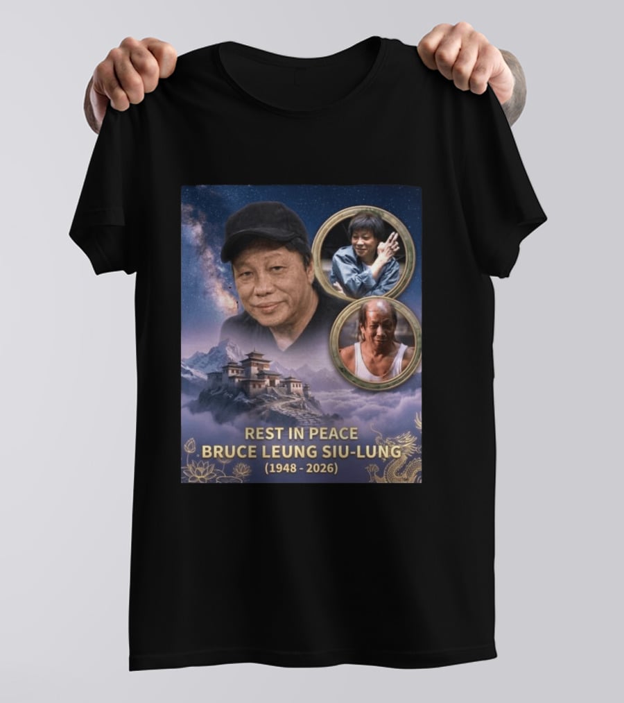 Rest In Peace Bruce Leung Siu Lung 1948 2026 The Last Dragon Remembering T-Shirt