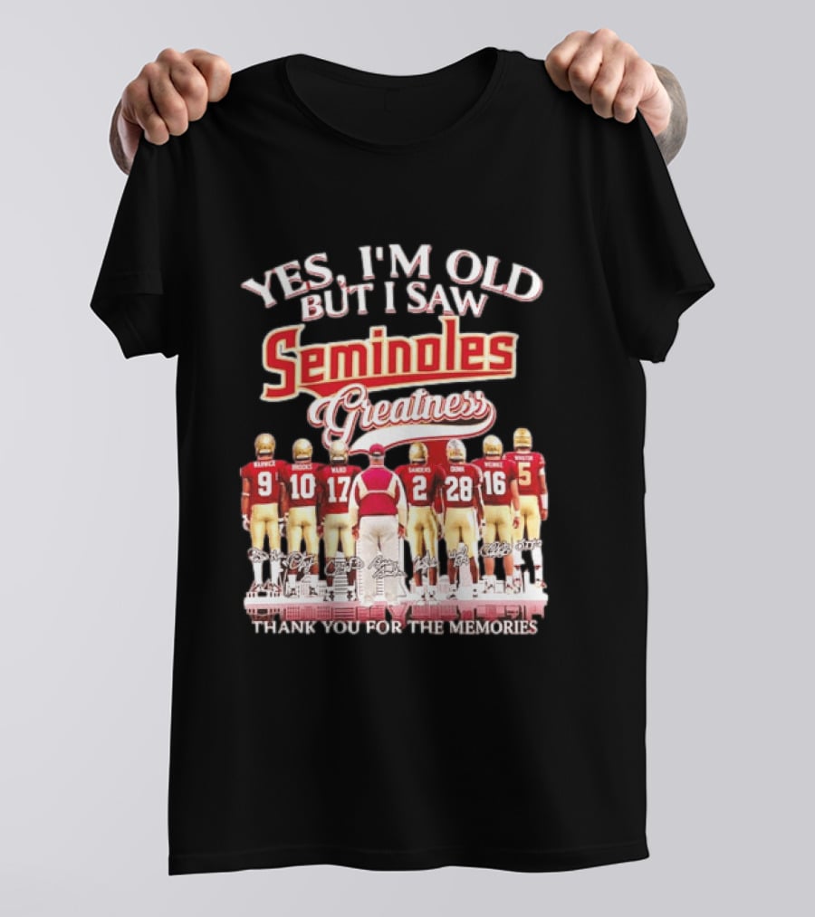 Yes I'm Old But I Saw Seminoles Greatness Thank You For The Memories Football Legends T-Shirt