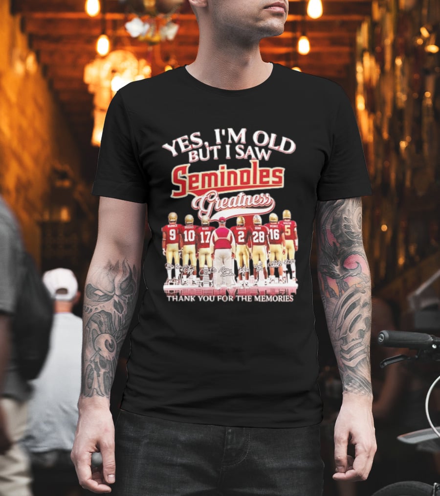 Yes I'm Old But I Saw Seminoles Greatness Thank You For The Memories Football Legends T-Shirt