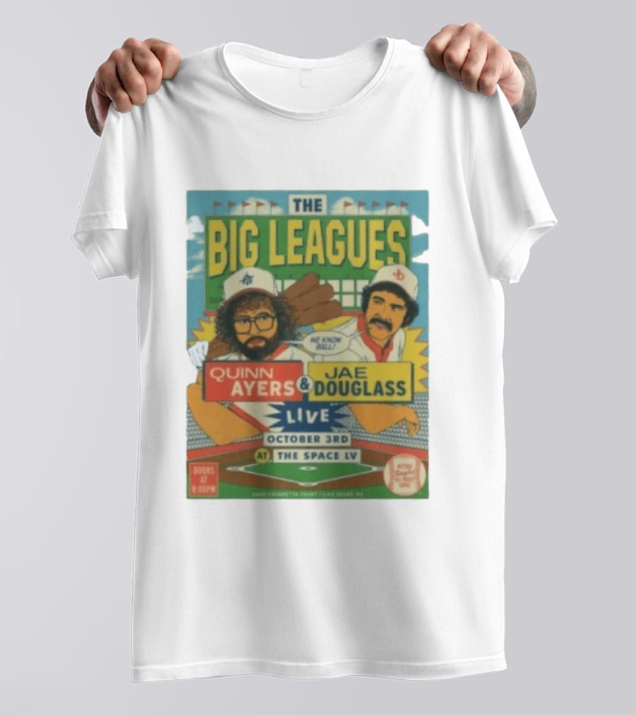 The Big Leagues Quinn Ayers Jae Douglass Live October 3rd The Space LV T-Shirt