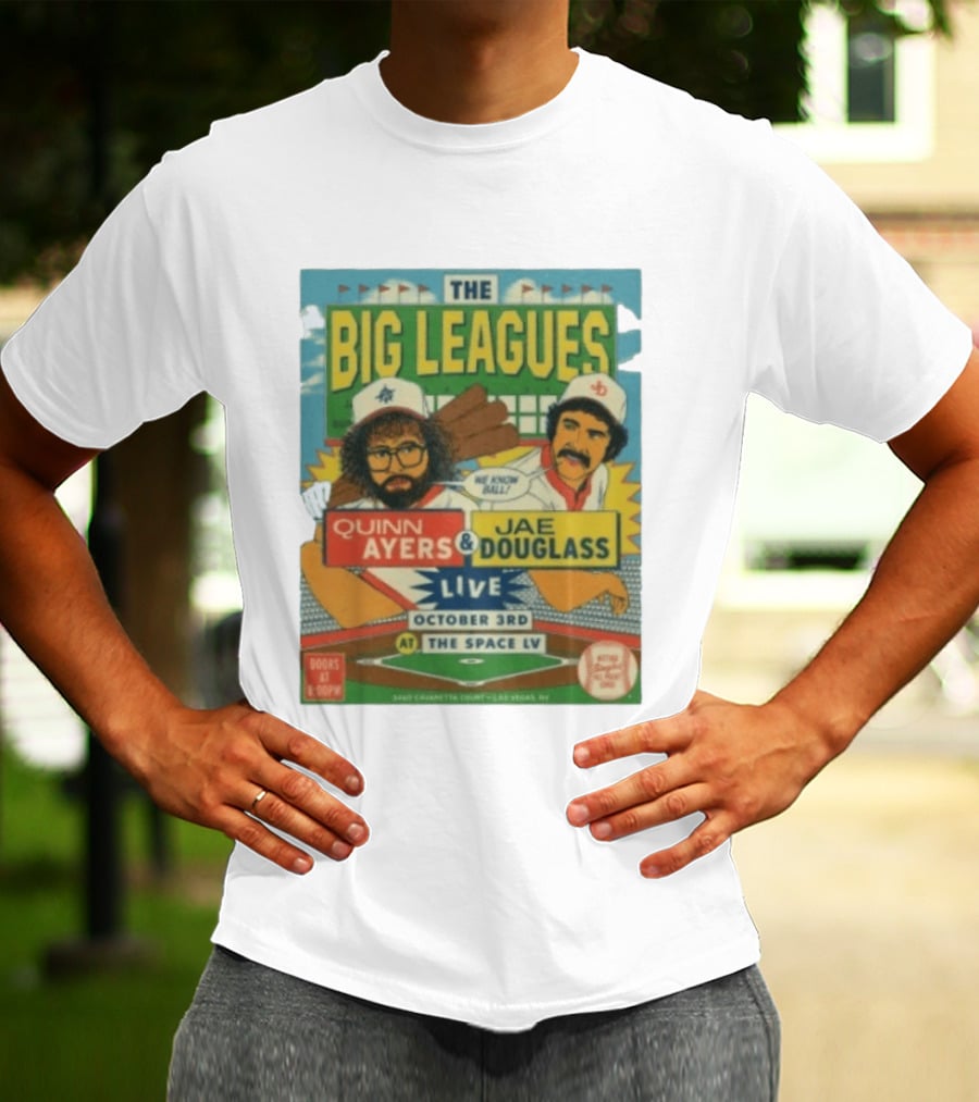 The Big Leagues Quinn Ayers Jae Douglass Live October 3rd The Space LV T-Shirt