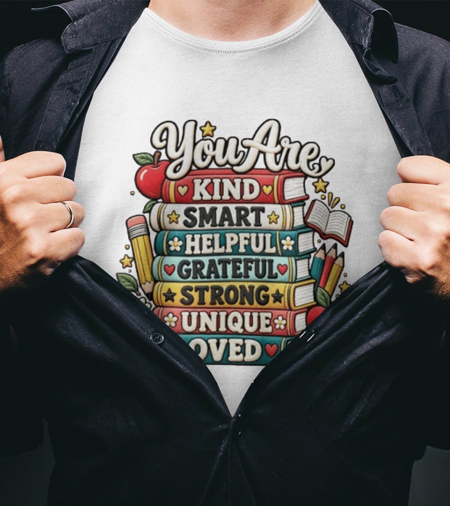 You Are Kind Smart Helpful Grateful Strong Unique Loved Stacked Books With Apples And Flowers T-Shirt