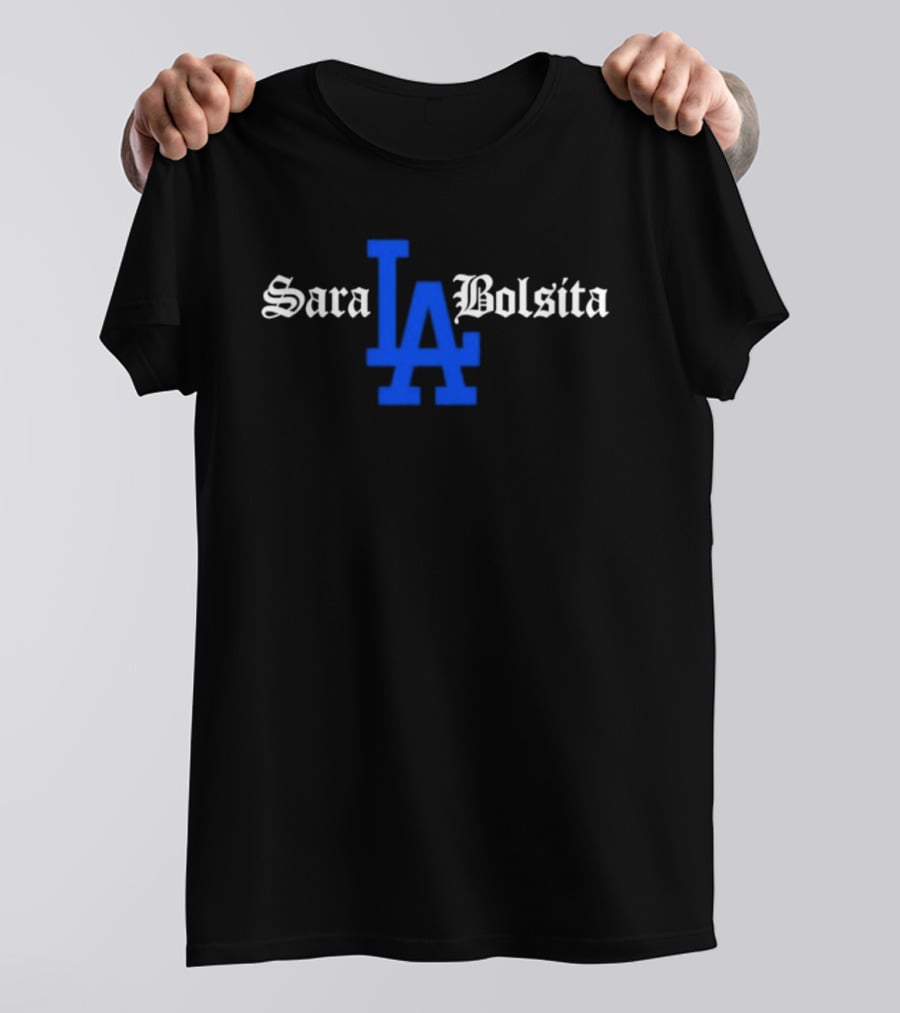 Sara LA Bolsita Dodgers Fan T-Shirt