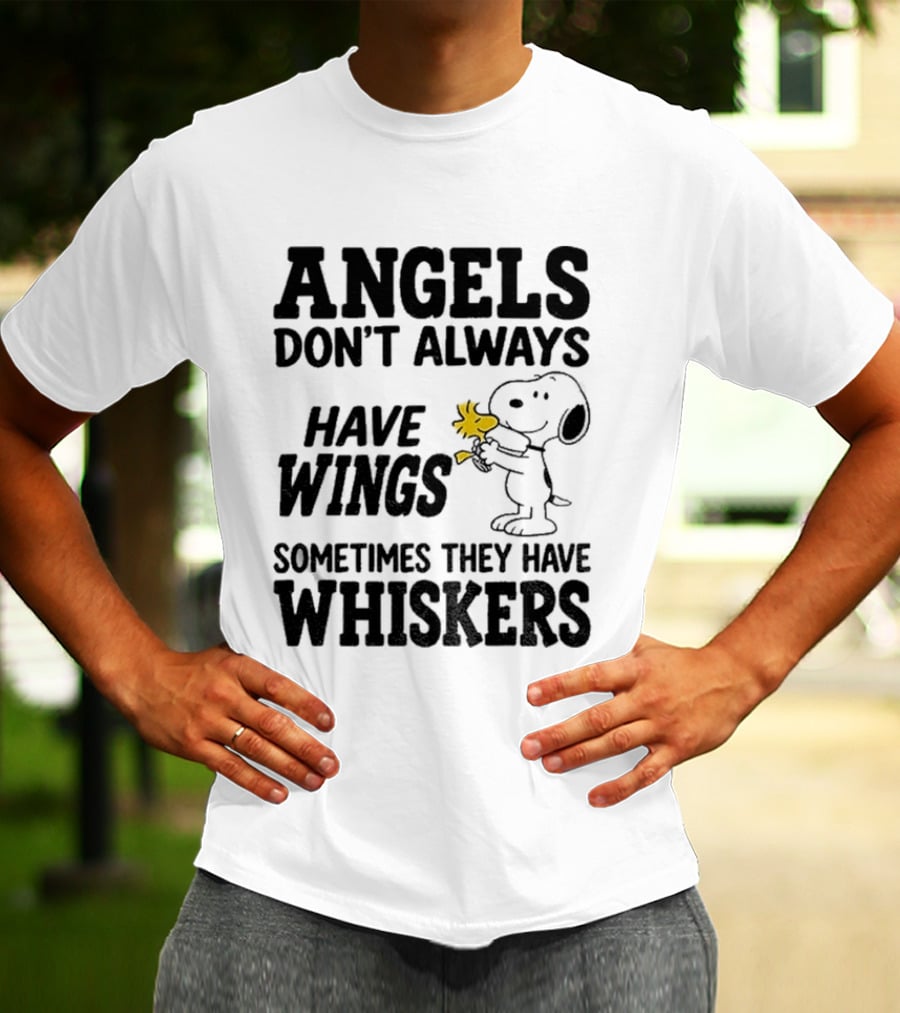 Snoopy Woodstock Angels Don't Always Have Wings Sometimes They Have Whiskers T-Shirt