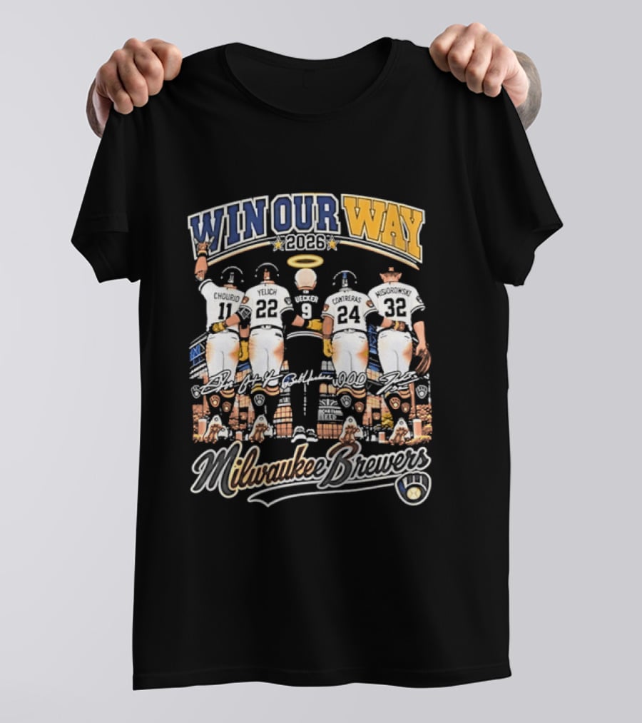 Win Our Way 2026 Milwaukee Brewers Chourio Yelich Uecker Contreras Misiorowski T-Shirt