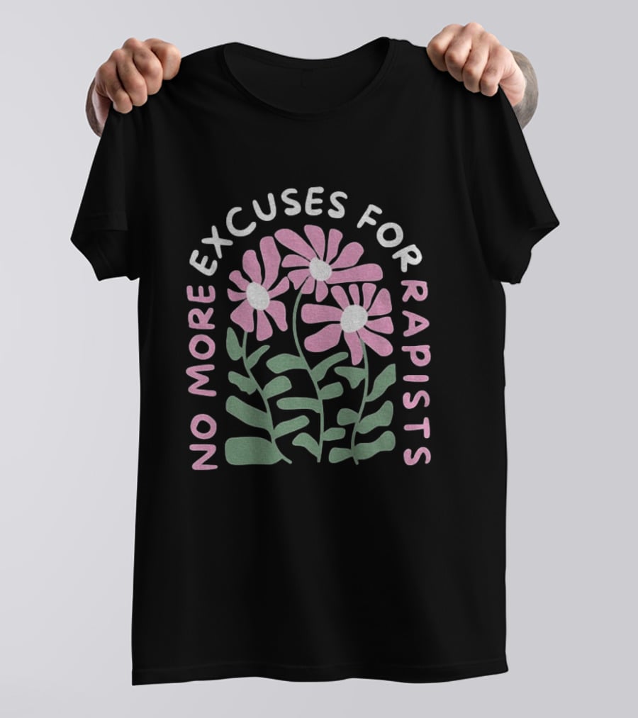 No More Excuses For Rapists Pink Flowers T-Shirt