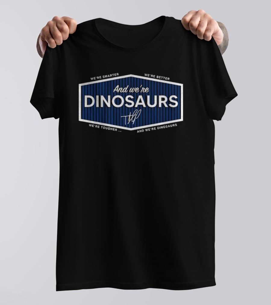 And We're Dinosaurs Teoscar Hernandez Los Angeles Dodgers T-Shirt