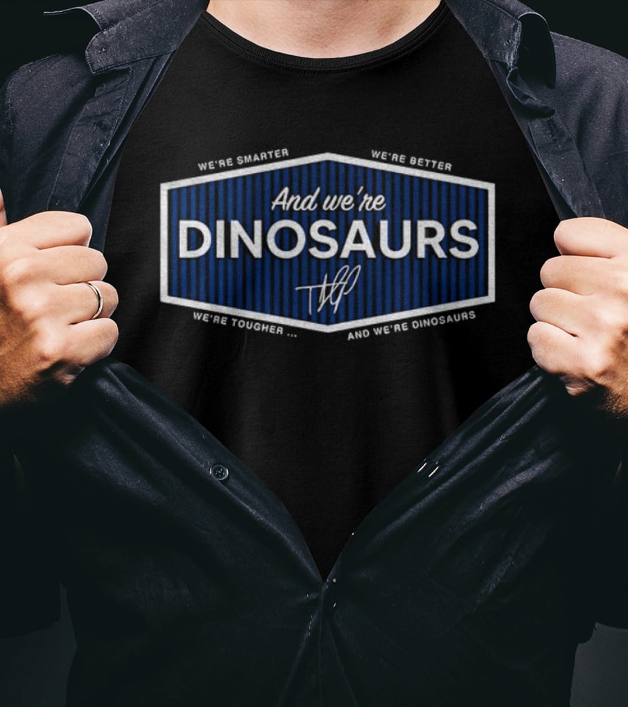 And We're Dinosaurs Teoscar Hernandez Los Angeles Dodgers T-Shirt