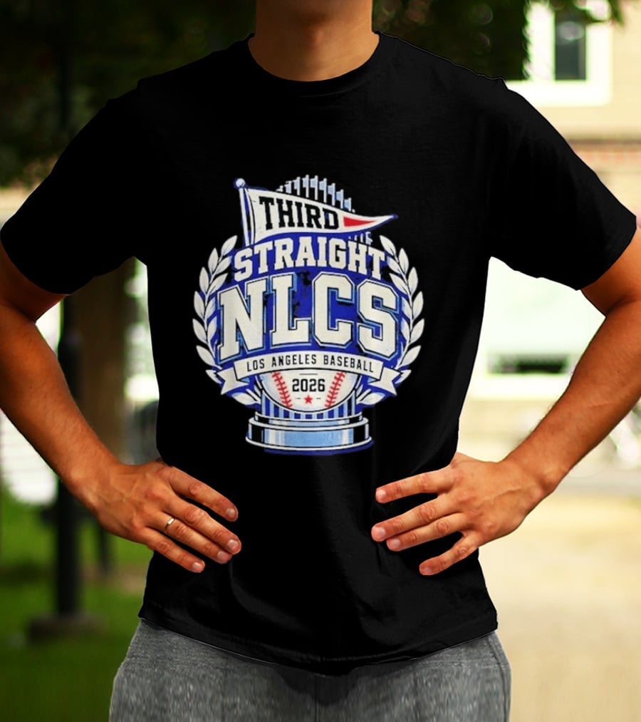 Third Straight NLCS Los Angeles Baseball 2026 Dodgers T-Shirt