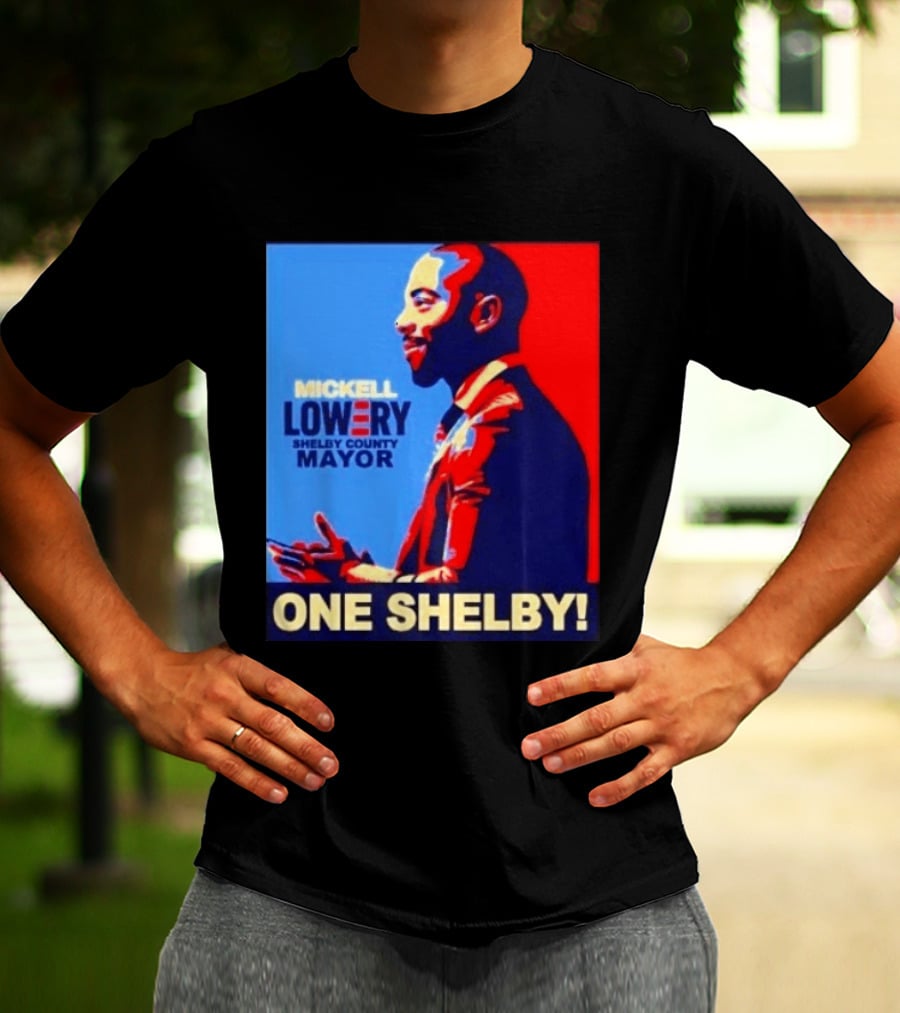 Mickell Lowery Shelby County Mayor Campaign One Shelby T-Shirt