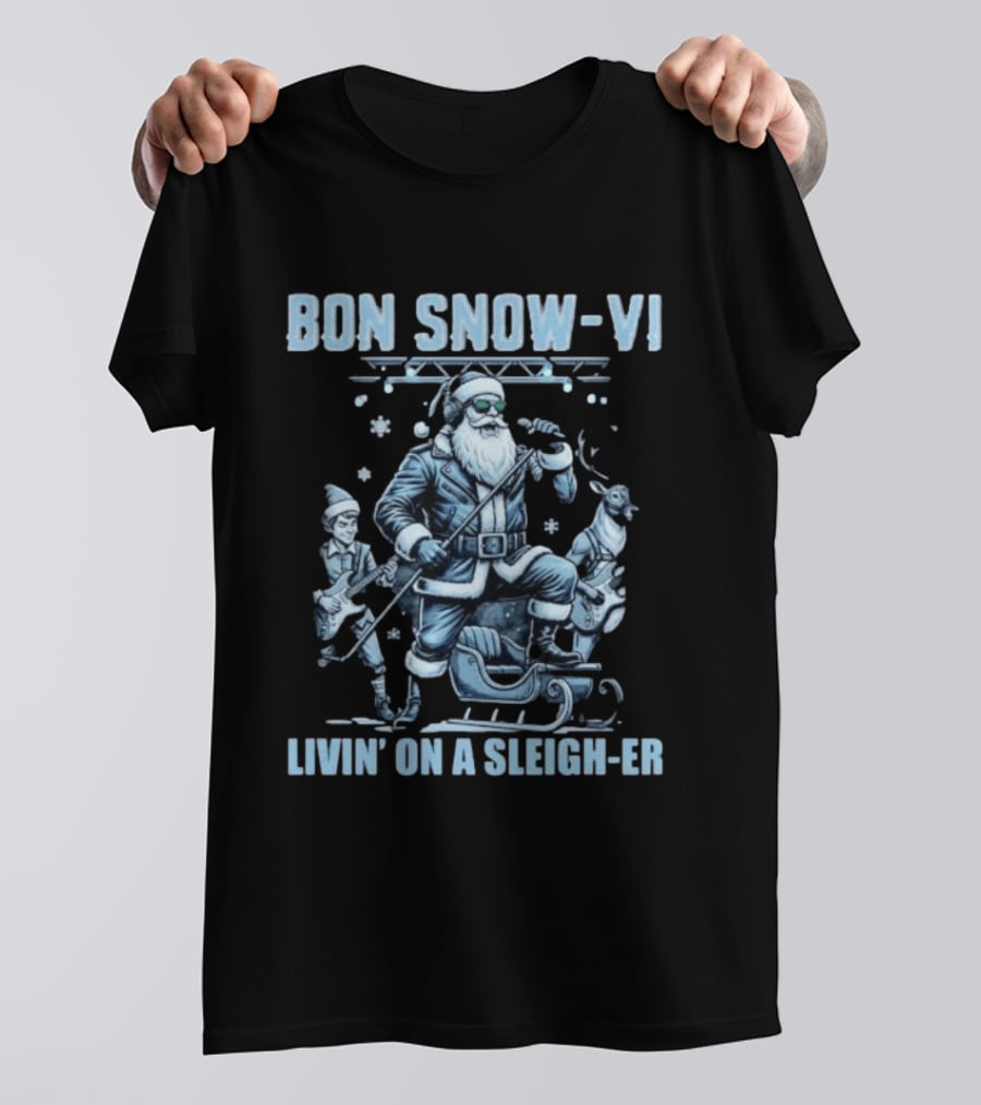 Bon Snow VI Santa Claus Livin' On A Sleigh Er Christmas T-Shirt