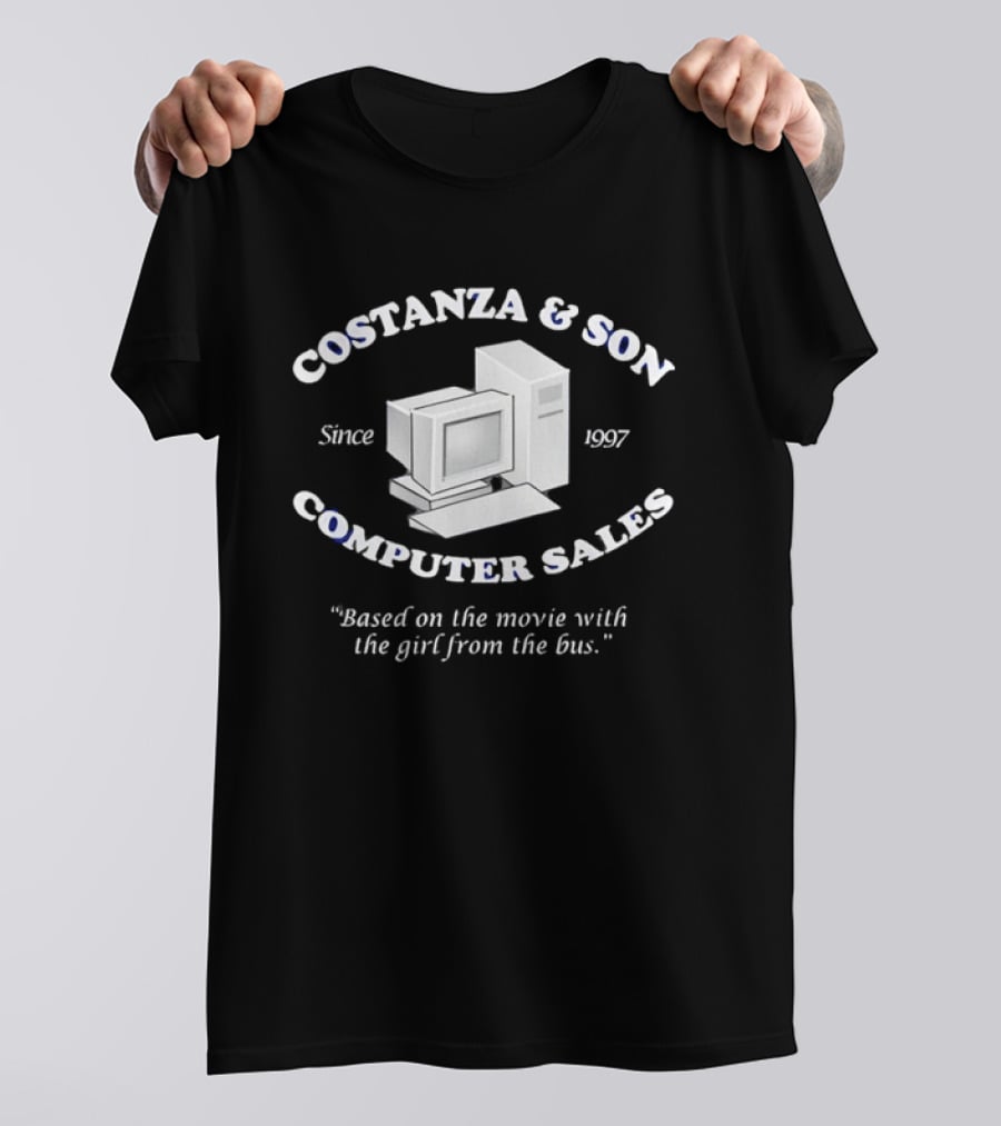 Costanza & Son Computer Sales Since 1997 Based On The Movie With The Girl From The Bus T-Shirt