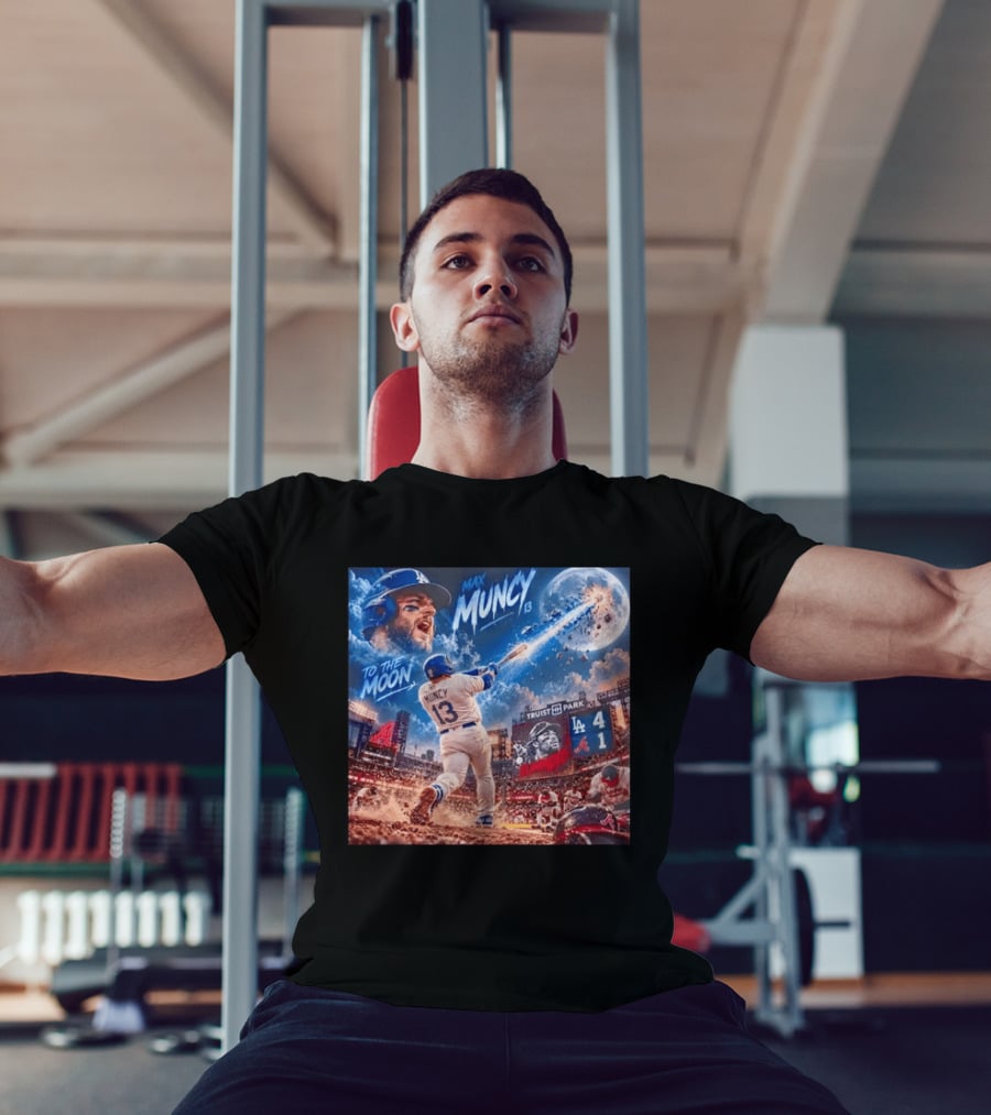 Max Muncy Home Run Los Angeles Dodgers To The Moon Truist Park T-Shirt