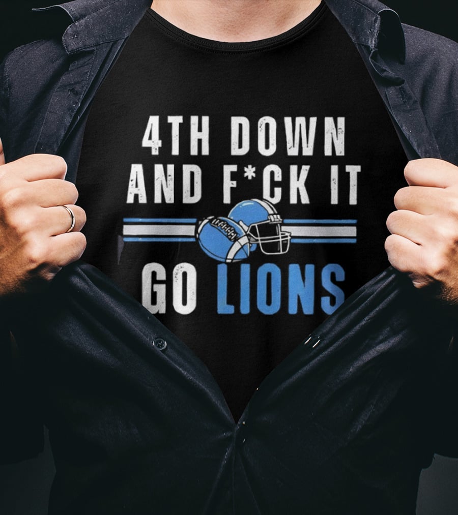 Detroit Lions 4th Down And Fck It Go Lions Football Helmet T-Shirt