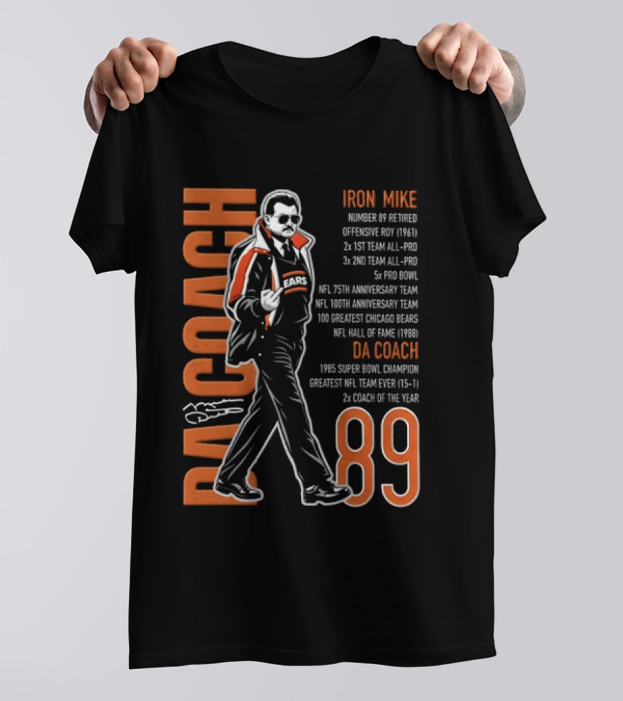 Mike Ditka Da Coach Iron Mike 1985 Super Bowl Champion Greatest NFL Team 89 T-Shirt