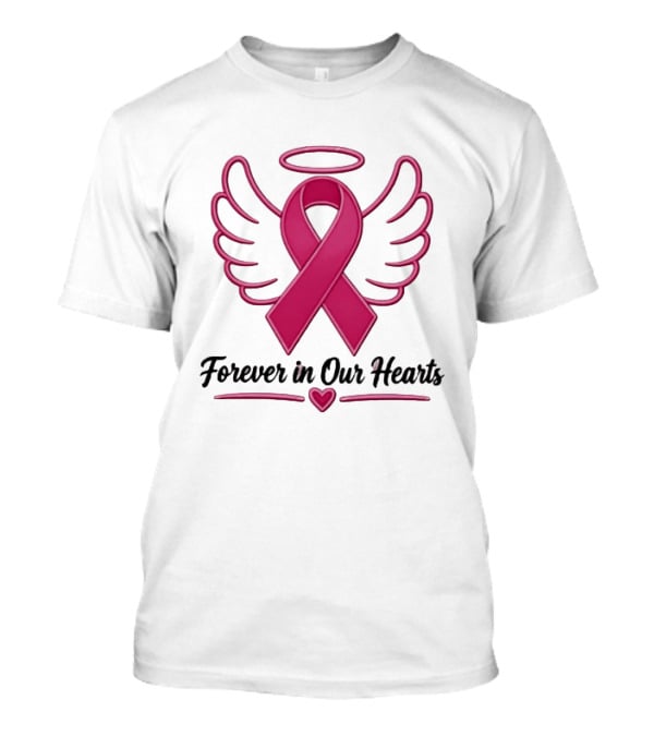 Forever In Our Hearts Breast Cancer Awareness Angel Ribbon T-Shirt