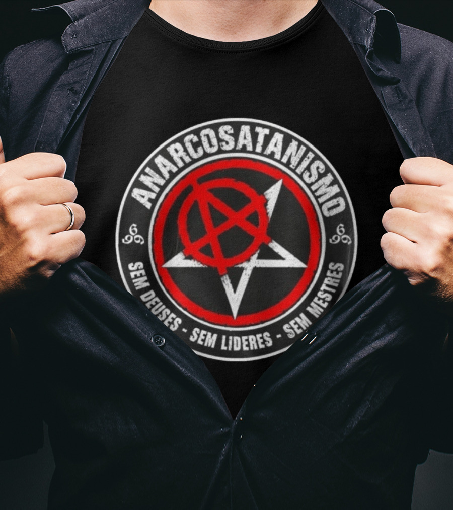 Anarcosatanismo Sem Deuses Sem Líderes Sem Mestres Anarquia Símbolo A Em Pentagrama T-Shirt
