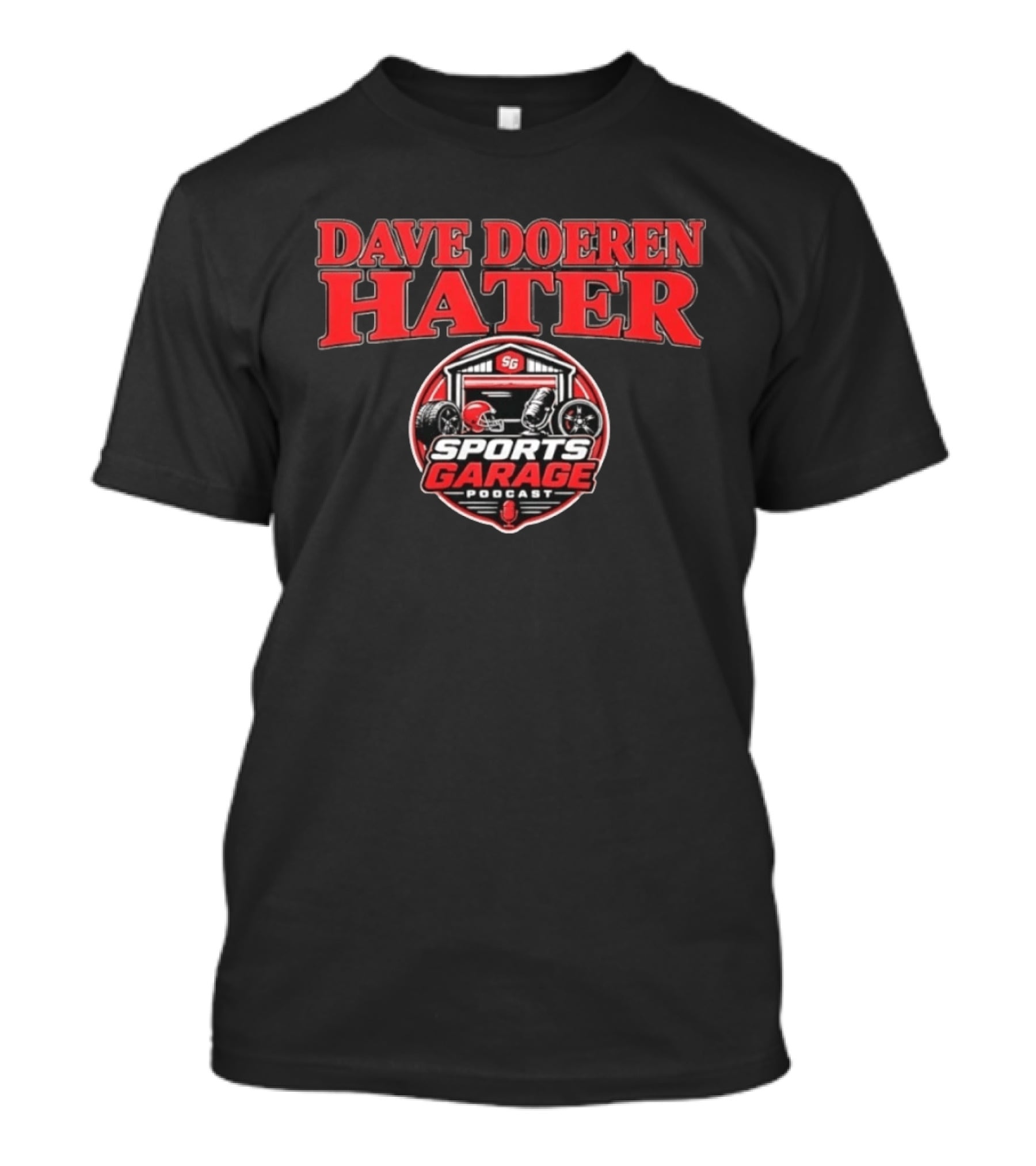 Dave Doeren Hater Sports Garage Podcast SG Football Garage Wheels T-Shirt