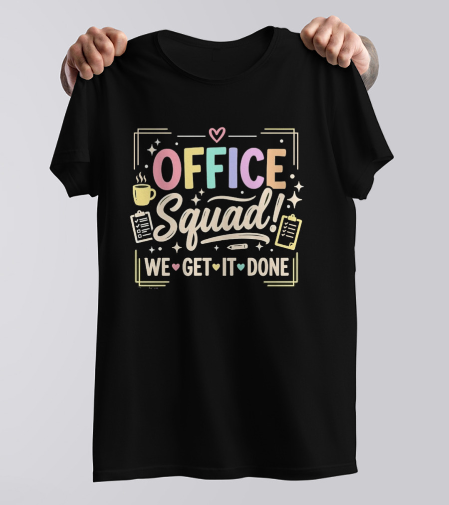 Office Squad We Get It Done Teamwork Motivation T-Shirt