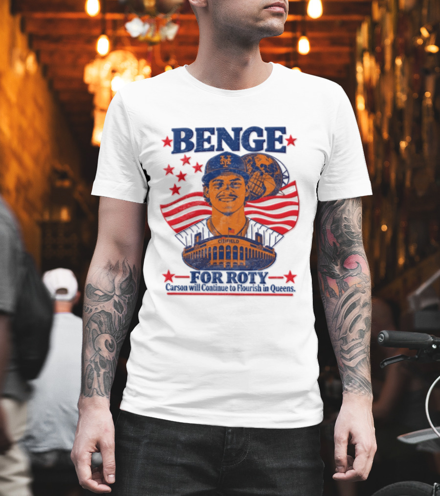 Benge Citi Field Stars Stripes Carson Will Continue To Flourish In Queens T-Shirt