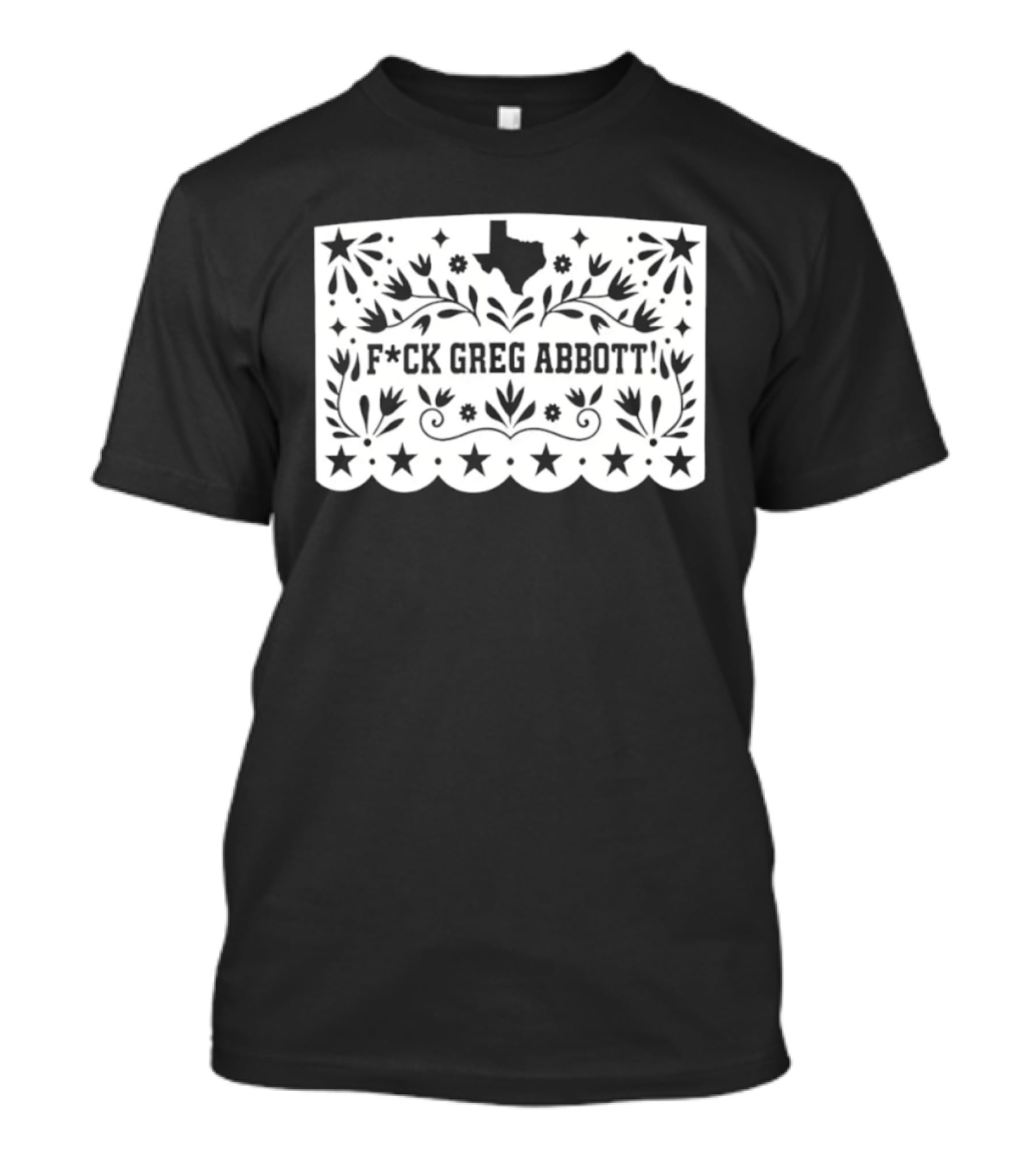 Fck Greg Abbott Papel Picado Texas Protest T-Shirt
