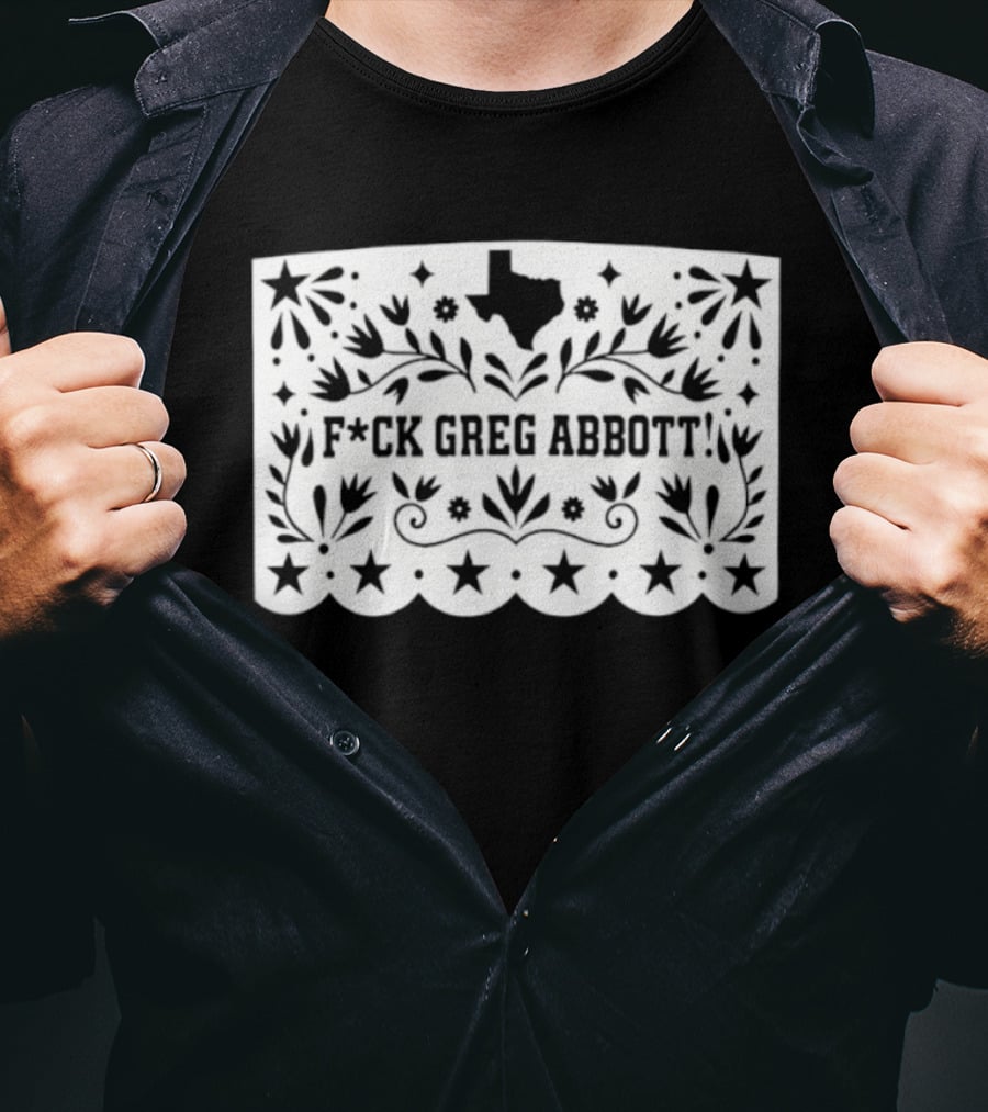 Fck Greg Abbott Papel Picado Texas Protest T-Shirt