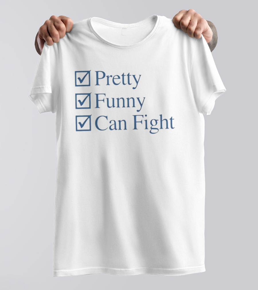 Pretty Funny Can Fight Checkboxes T-Shirt