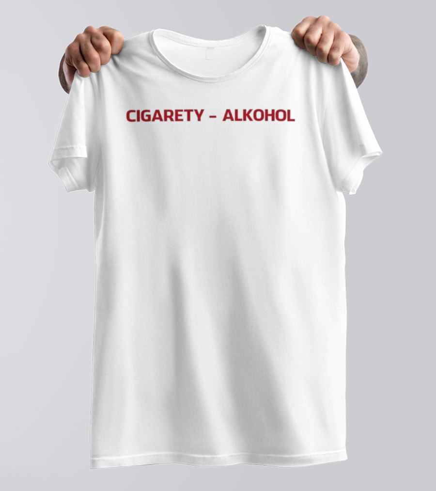 Cigarety Alkohol Smoking Drinking Lifestyle T-Shirt