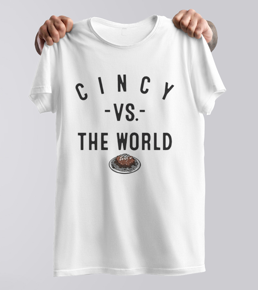Cincy Vs The World Cincinnati Chili Skyline Bowl T-Shirt