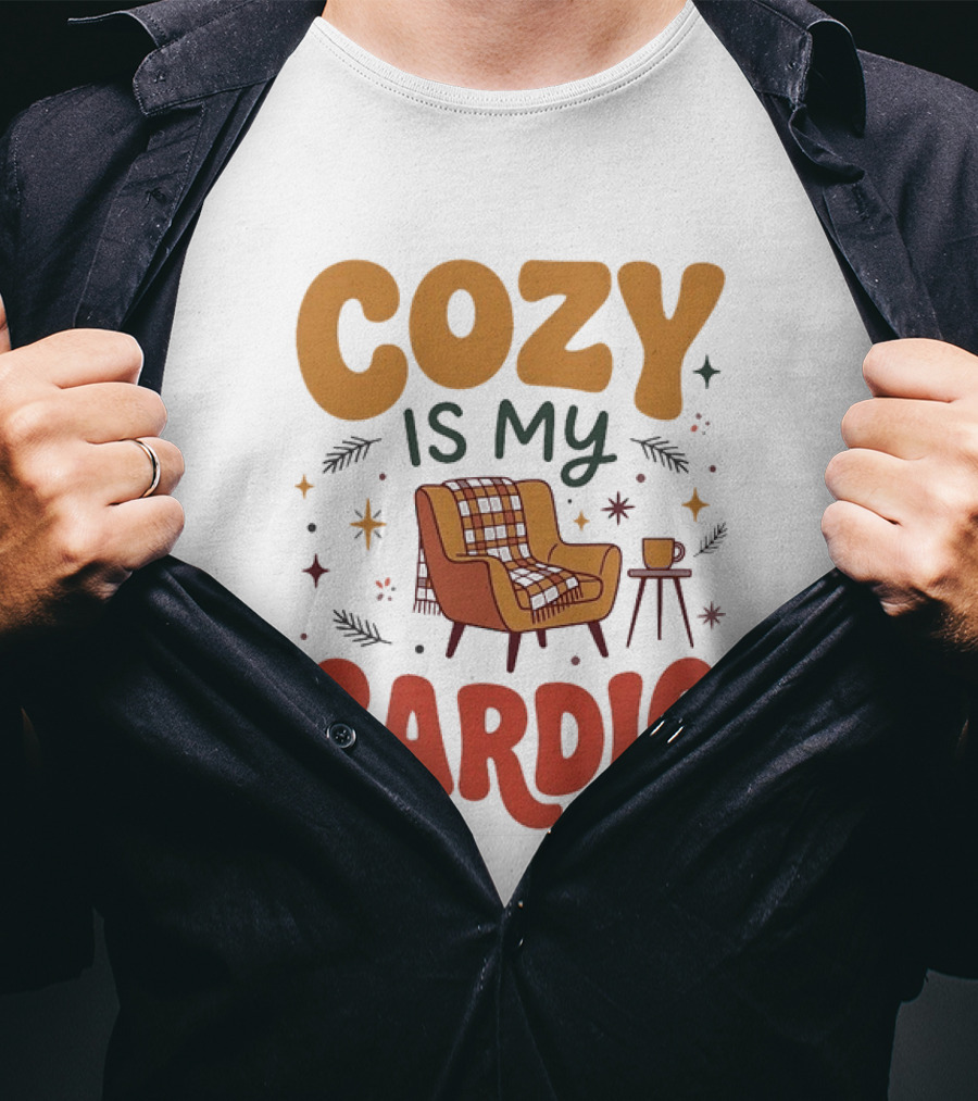 Cozy Is My Cardio Lazy Relaxing Homebody Chair With Blanket And Coffee T-Shirt