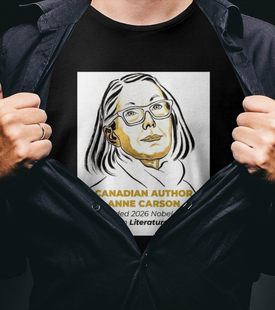 Canadian Author Anne Carson Awarded 2026 Nobel Prize In Literature T-Shirt