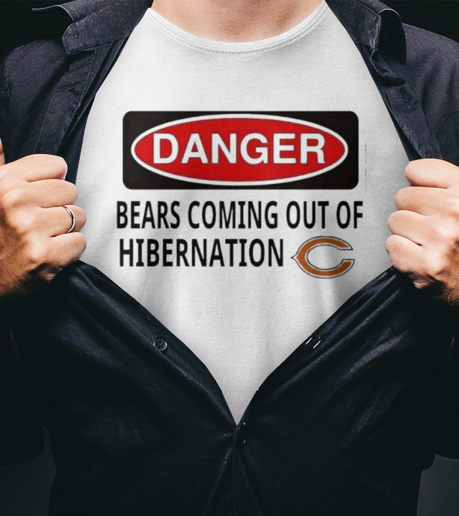 Danger Bears Coming Out Of Hibernation Chicago C T-Shirt