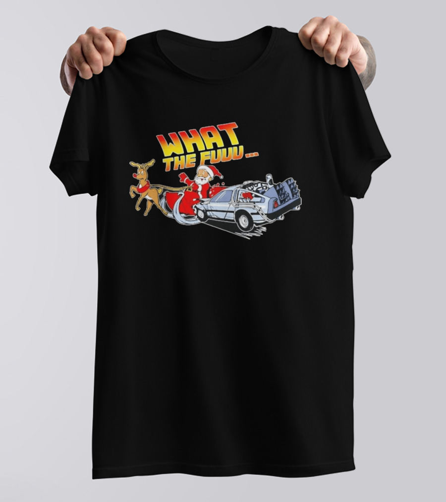 What The Fuuu Santa Claus Back To The Future Christmas Reindeer Delorean T-Shirt