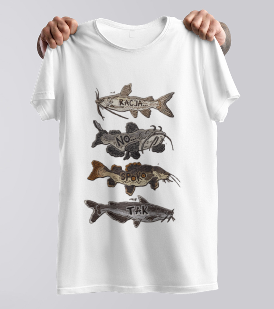 W Sumie Racja No W Sumie Spoko Tak Four Catfish T-Shirt