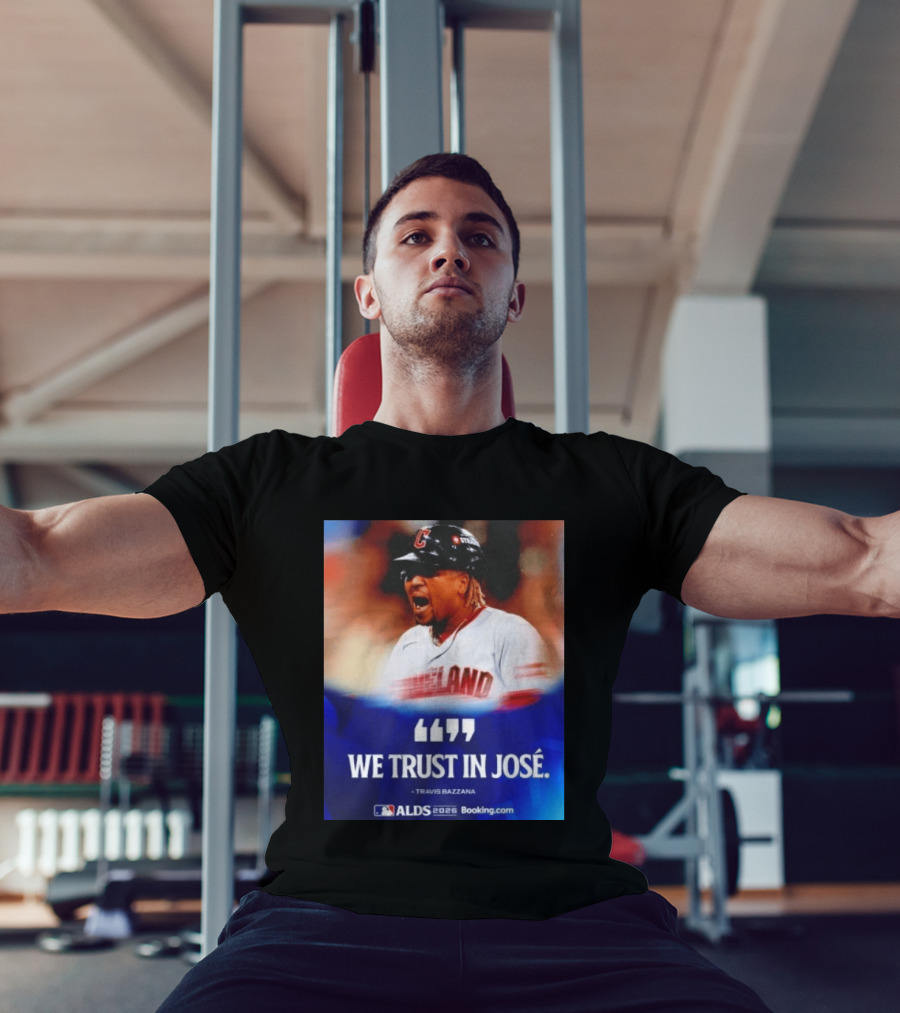 José Ramírez Cleveland Guardians We Trust In José Travis Bazzana ALDS 2026 T-Shirt