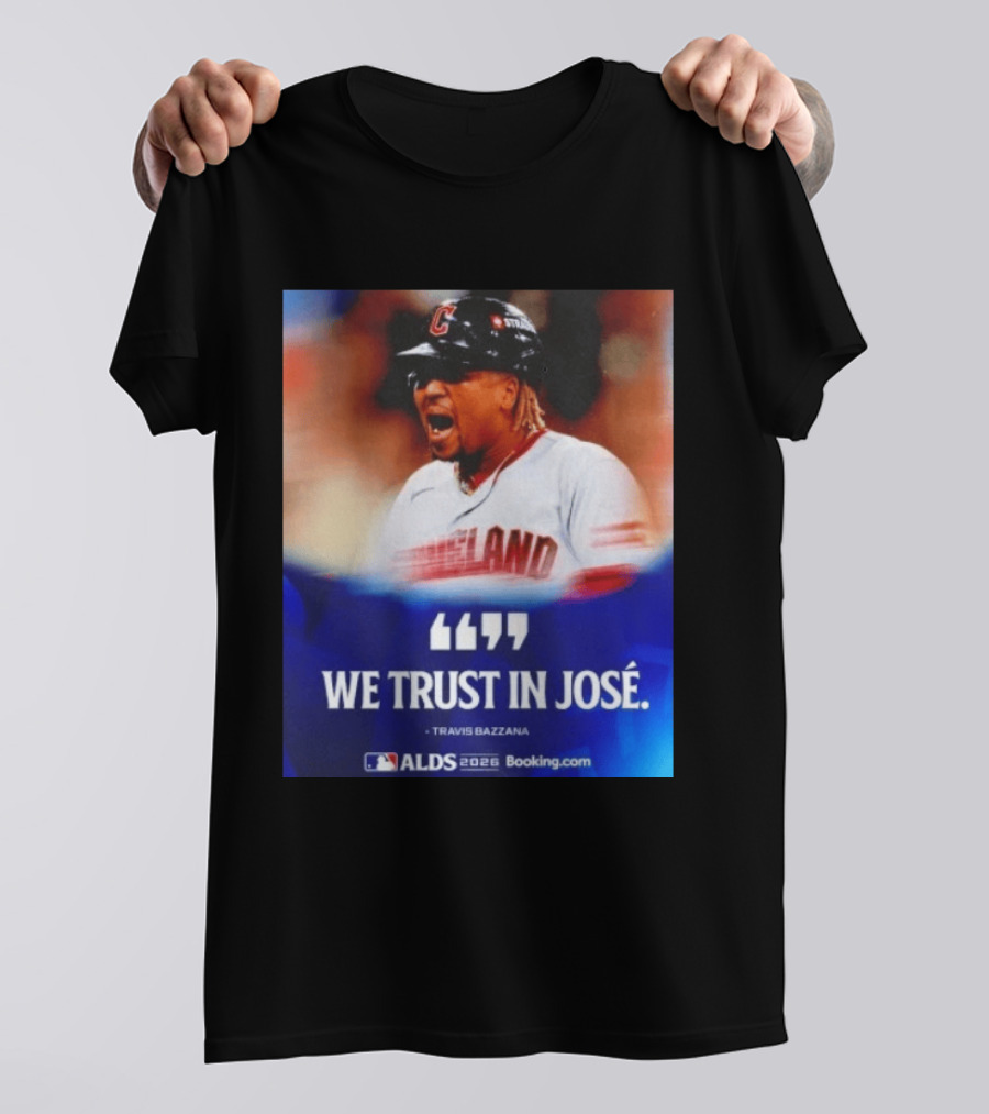 José Ramírez Cleveland Guardians We Trust In José Travis Bazzana ALDS 2026 T-Shirt