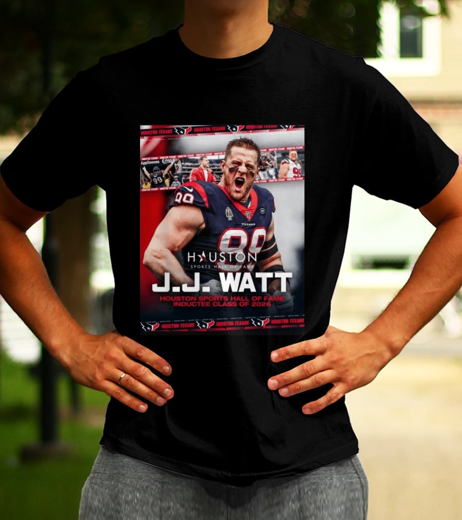 J.J. Watt Houston Texans Hall Of Fame Inductee Class Of 2026 T-Shirt