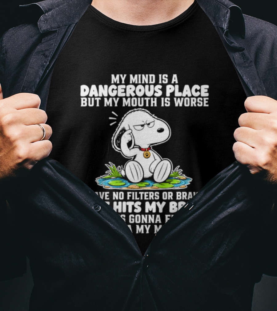 Snoopy My Mind Is A Dangerous Place No Filters Or Brakes T-Shirt
