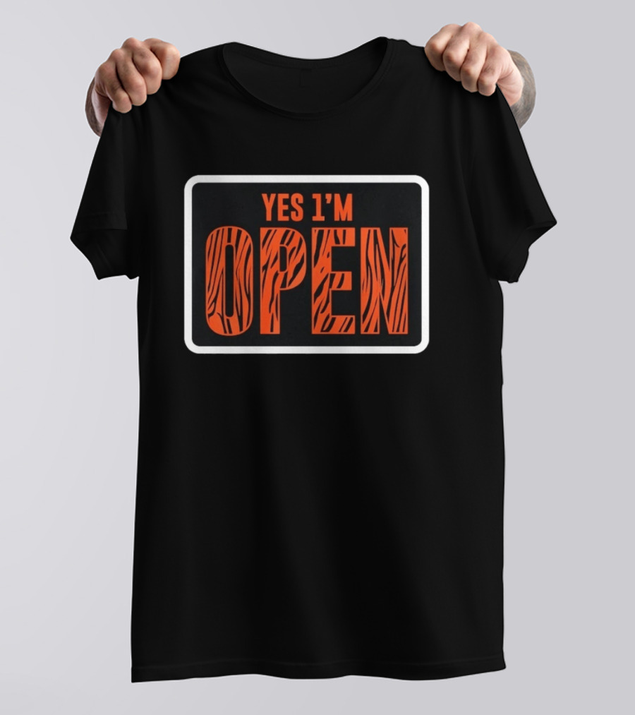 Yes I'm Open Tiger T-Shirt
