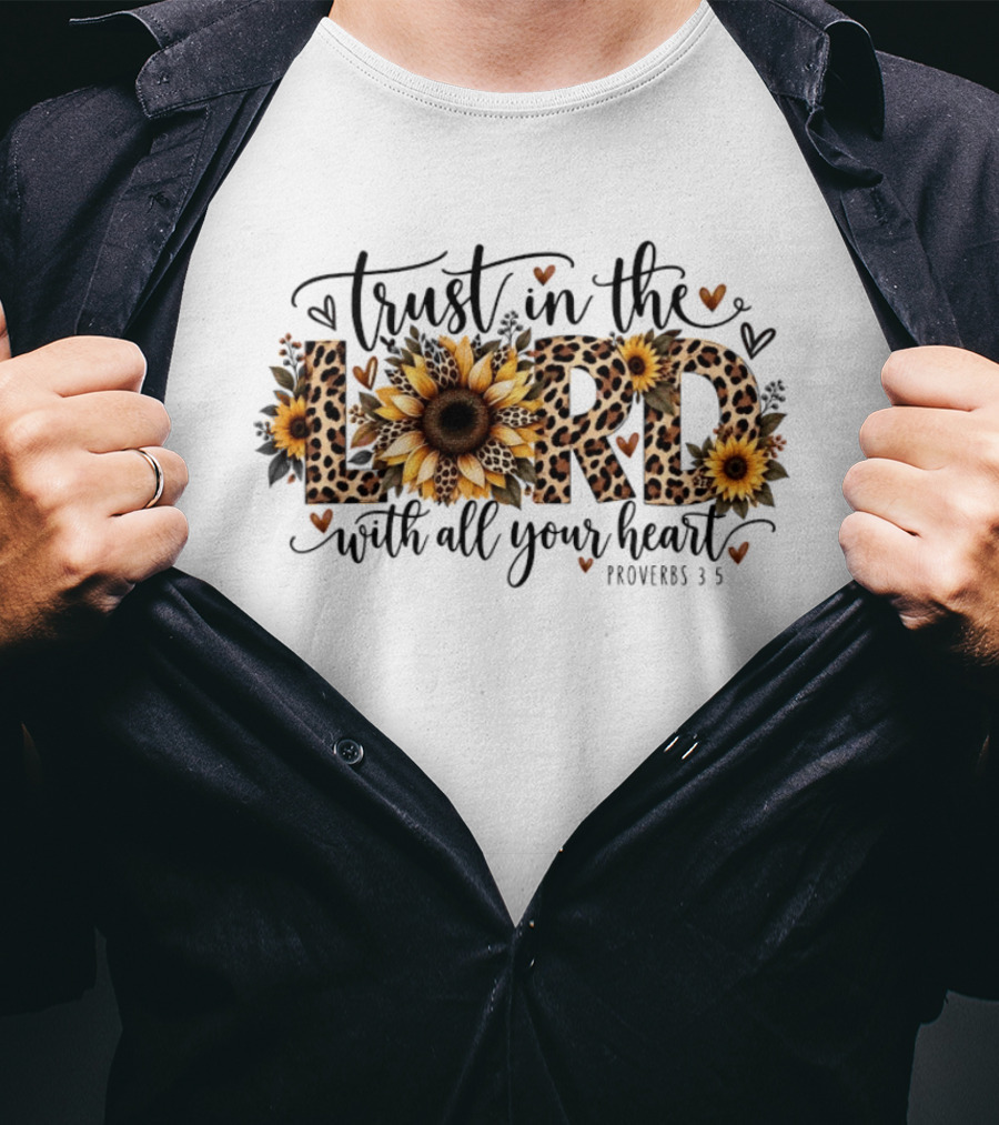 Trust In The Lord With All Your Heart Sunflower Leopard Proverbs 3 5 T-Shirt