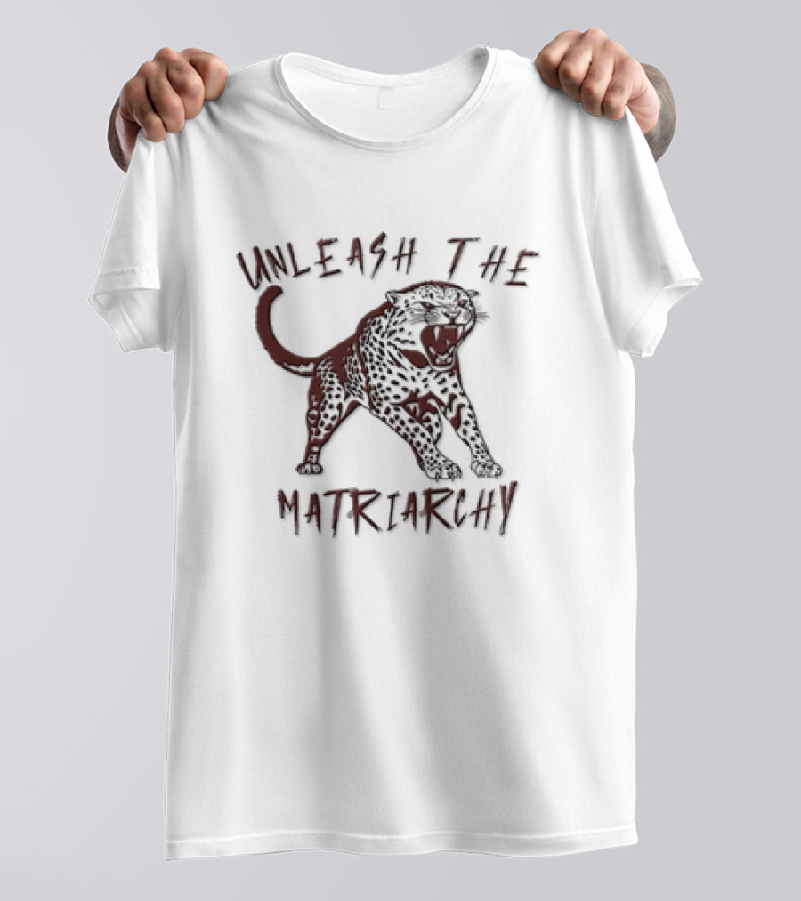 Unleash The Matriarchy Roaring Spotted Leopard T-Shirt