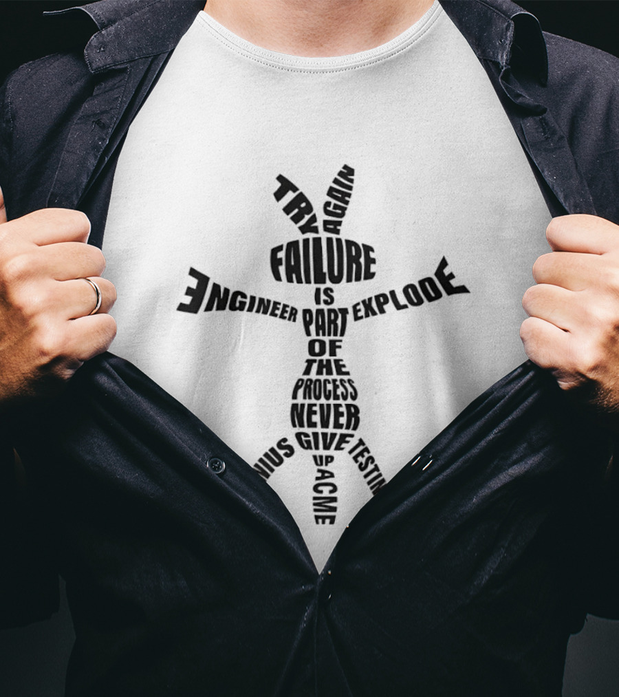 Wile E Coyote Failure Is Part Of The Process Never Give Up Genius Engineer Testing Limits T-Shirt