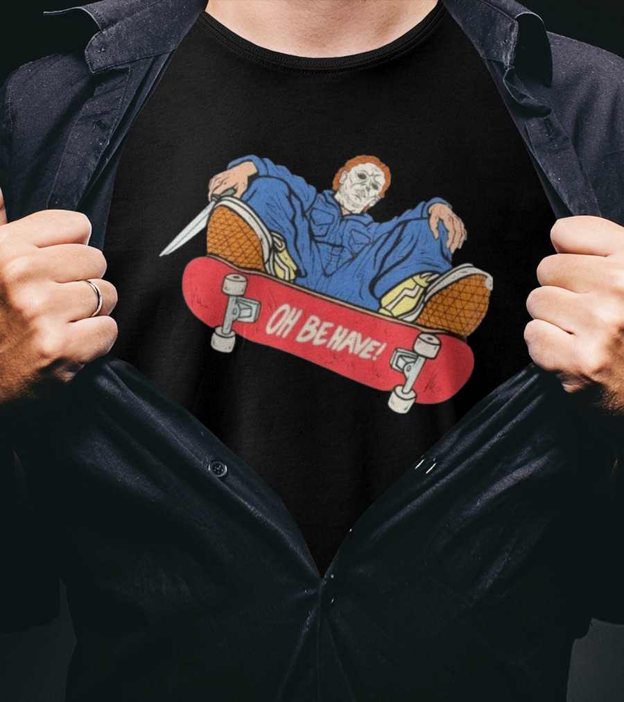 Michael Myers Oh Be Have Skateboard Halloween Horror Character Mashup T-Shirt