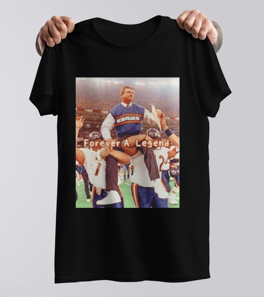 Mike Ditka Bears Forever A Legend Chicago T-Shirt