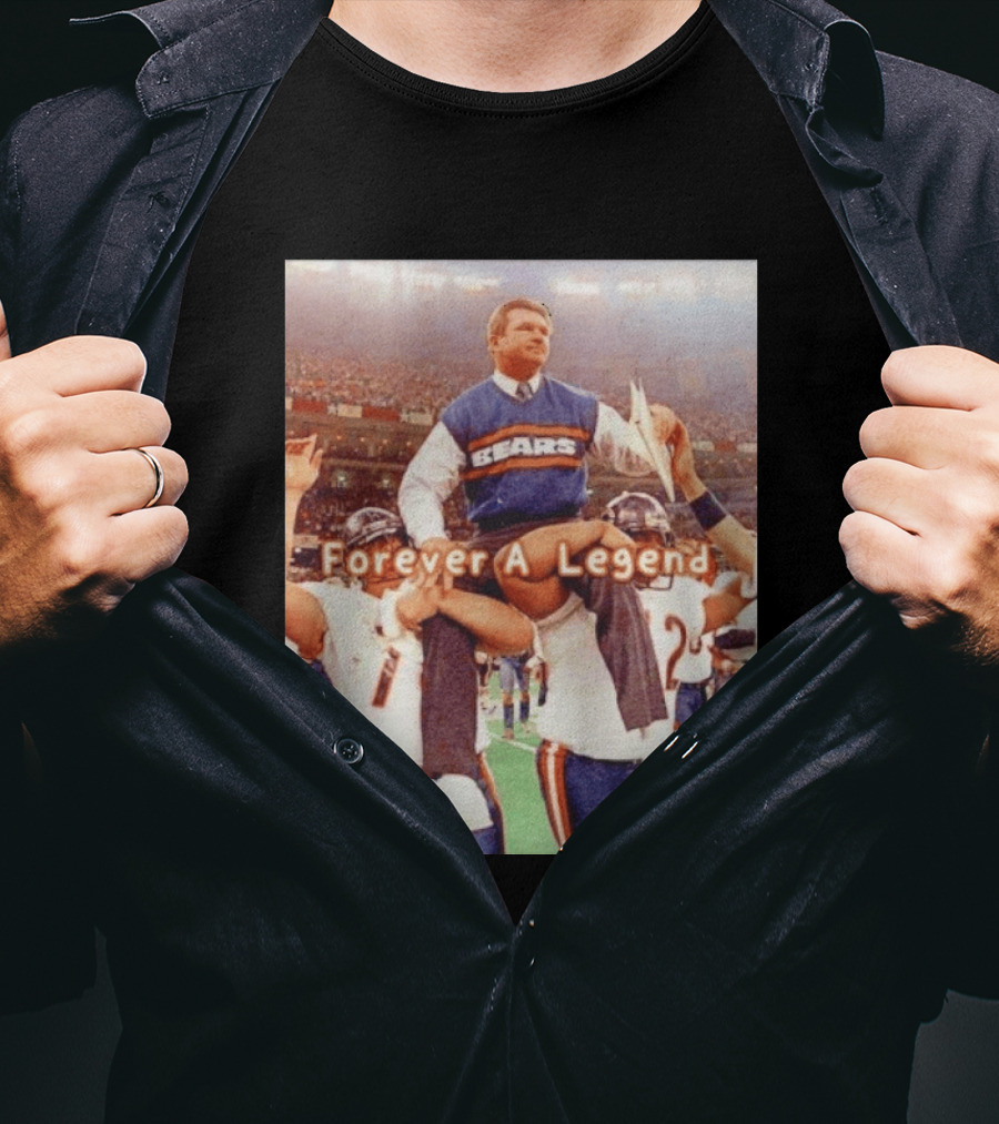Mike Ditka Bears Forever A Legend Chicago T-Shirt